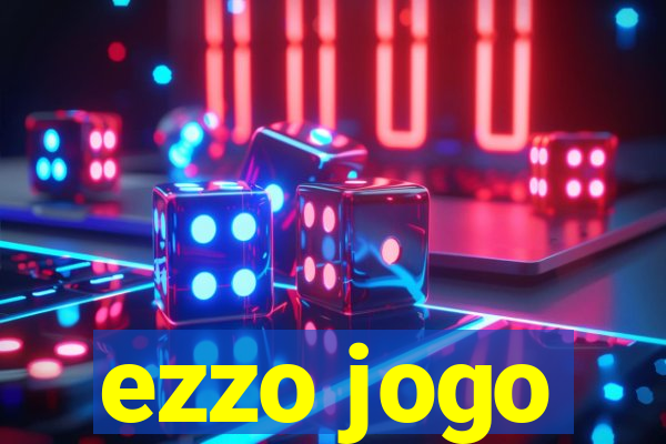 ezzo jogo